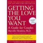 Getting the Love You Want - Harville Hendrix, Phd and Helen Hunt
